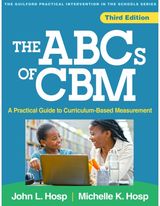 ABCs of CBM, Third Edition: A Practical Guide to Curriculum-Based Measurement