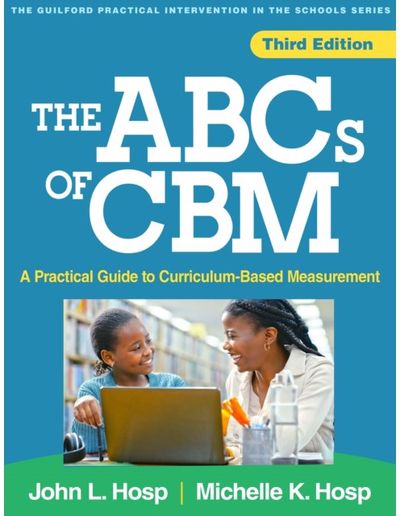 ABCs of CBM, Third Edition: A Practical Guide to Curriculum-Based Measurement
