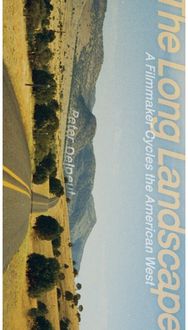Long Landscape: A Filmmaker Cycles the American West