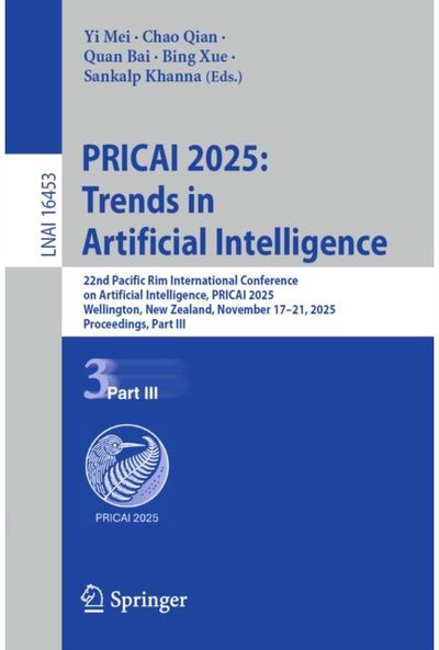 PRICAI 2025: Trends in Artificial Intelligence: 22nd Pacific Rim International Conference on Artificial Intelligence, PRICAI 2025, Wellington, New Zealand, November 17–21, 2025, Proceedings, Part III