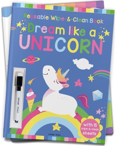 Dream Like A Unicorn - Reusable Wipe And Clean Activity Book: With 15 Wipe And Clean Sheets