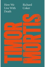 Timor Mortis: How We Live With Death: Independent Book of the Month