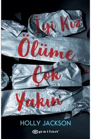Iyi Kiz, ?l?me ?ok Yakin
