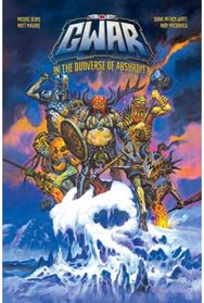 GWAR: In The Duoverse of Absurdity - Hardcover