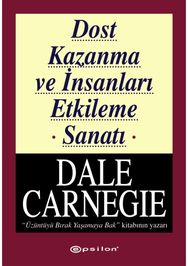 Dost Kazanma ve Insanlari Etkileme Sanati