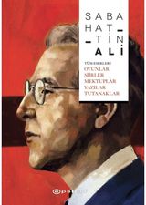 Sabahattin Ali - T?m Eserleri Oyunlar, Siirler, Mektuplar, Yazilar, Tutanaklar