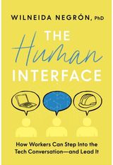 Human Interface: How Workers Can Step Into the Tech Conversation--And Lead It