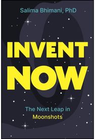 Invent Now: The Next Leap in Moonshots