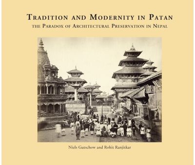 Tradition and modernity in Patan: The Paradox of Architectural Preservation in Nepal