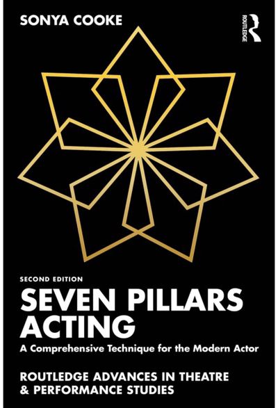 Seven Pillars Acting: A Comprehensive Technique for the Modern Actor