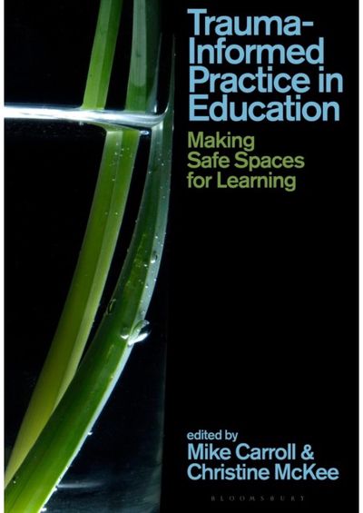 Trauma-Informed Practice in Education: Making Safe Spaces for Learning