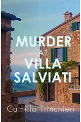 Murder at Villa Salviati: The enthralling murder mystery set in the wine-soaked Italian countryside