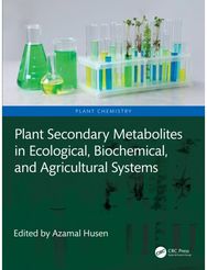 Plant Secondary Metabolites in Ecological, Biochemical, and Agricultural Systems