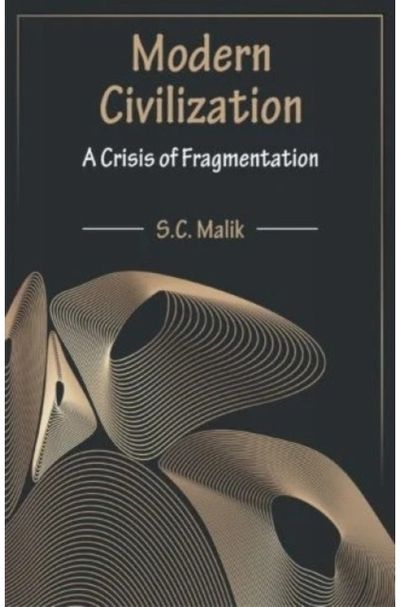 Modern Civilization: A Crisis of Fragmentation