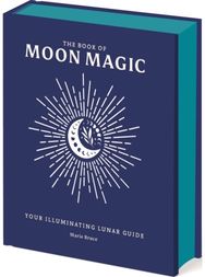 Book of Moon Magic: Your Illuminating Lunar Guide