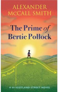 Prime of Bertie Pollock: A 44 Scotland Street Novel