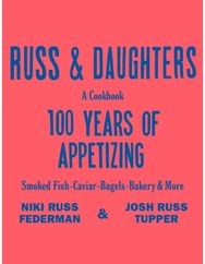 Russ & Daughters: 100 Years of Appetizing