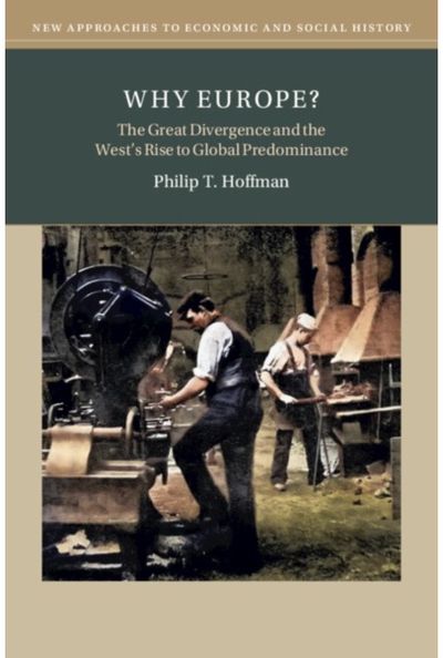 Why Europe?: The Great Divergence and the West's Rise to Global Predominance