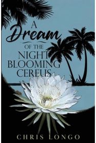 Dream of the Night-Blooming Cereus
