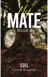 My Mate – Book 1: Soil