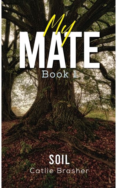 My Mate – Book 1: Soil