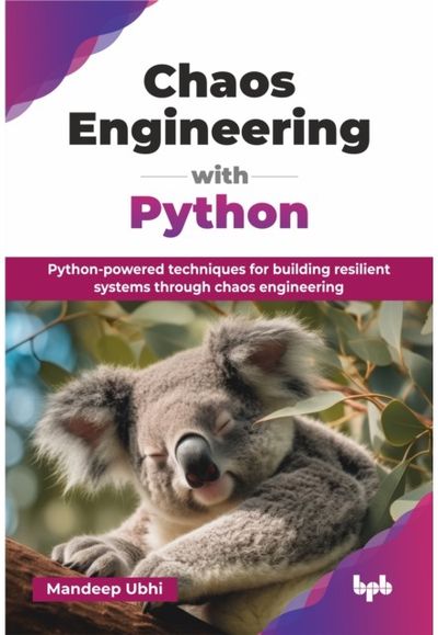 Chaos Engineering with Python: Python-powered techniques for building resilient systems through chaos engineering (English Edition)