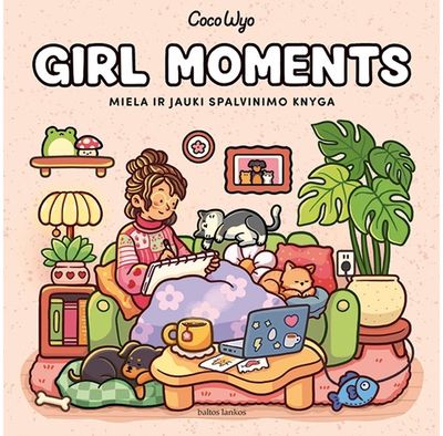 Girl Moments. Miela ir jauki spalvinimo knyga