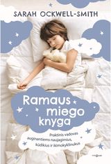 Ramaus miego knyga. Praktinis vadovas auginantiems naujagimius, kūdikius ir ikim