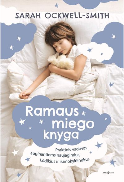 Ramaus miego knyga. Praktinis vadovas auginantiems naujagimius, kūdikius ir ikim