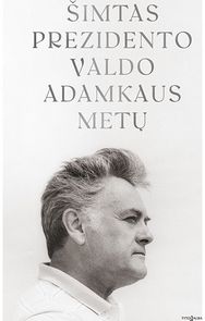 Šimtas Prezidento Valdo Adamkaus metų
