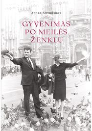 Gyvenimas po meilės ženklu. Iš pokalbių su Alma Adamkiene