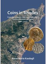 Coins in Rhodes: From the monetary reform of Anastasius I until the Ottoman conquest (498 - 1522)