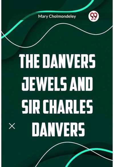 Danvers Jewels and Sir Charles Danvers