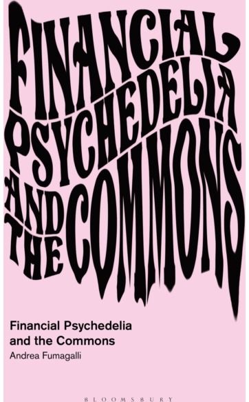 Financial Psychedelia and the Commons
