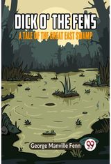 Dick o the FensA Tale of the Great East Swamp (Edition2023)