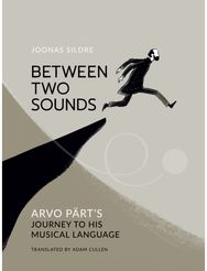 Between Two Sounds: Arvo Part’s Journey to His Musical Language