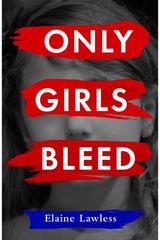 Only Girls Bleed: A deeply compassionate novel about the overturning of Roe v Wade in America
