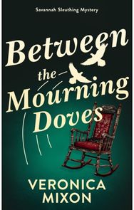 Between the Mourning Doves: A Savannah Sleuthing Mystery