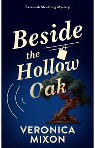 Beside the Hollow Oak: A Savannah Sleuth Mystery