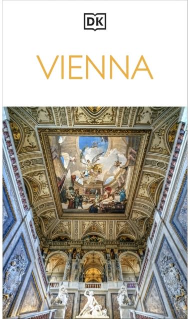 DK Vienna: Must-See Sights. Culture & History. Detailed Maps & Tours. Covers Hofburg, Stephansdom, Naschmarkt, & more