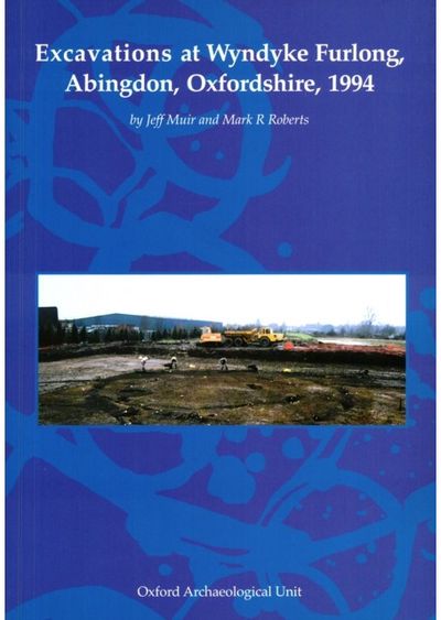 Excavations at Wyndyke Furlong, Abingdon, Oxfordshire, 1994