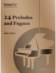 Trinity College London: 24 Preludes and Fugues