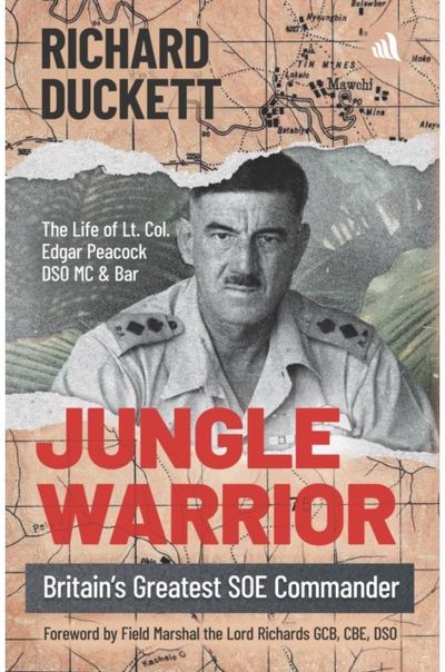 Jungle Warrior: Britain's Greatest SOE Commander