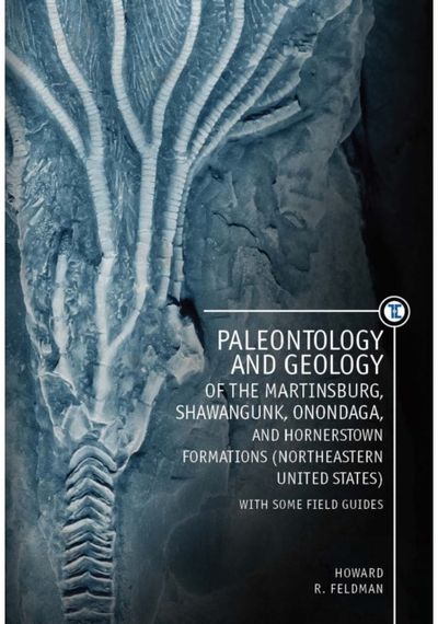 Paleontology and Geology of the Martinsburg, Shawangunk, Onondaga, and Hornerstown Formations (Northeastern United States) with