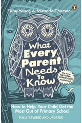 What Every Parent Needs to Know: How to Help Your Child Get the Most Out of Primary School