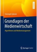 Grundlagen der Medienwirtschaft: Algorithmen und Medienmanagement
