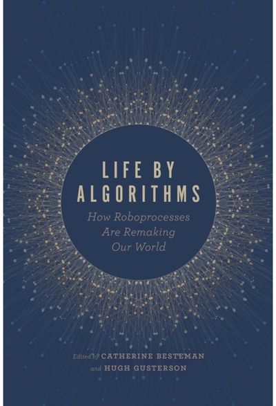 Life by Algorithms: How Roboprocesses Are Remaking Our World