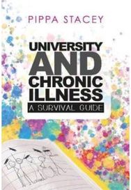 UNIVERSITY AND CHRONIC ILLNESS: A SURVIVAL GUIDE