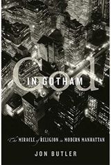 God in Gotham: The Miracle of Religion in Modern Manhattan