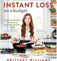 Instant Loss On A Budget: Super-Affordable Recipes for the Health-Conscious Cook
